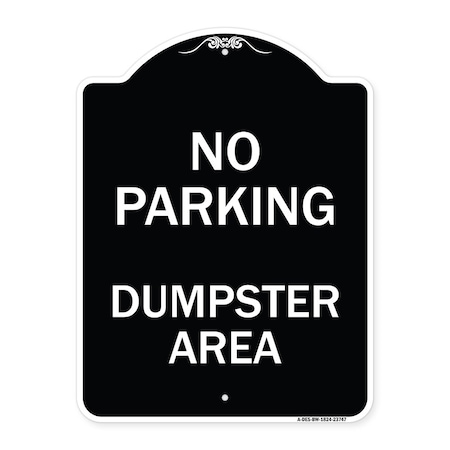 Signmission No Parking Dumpster Area Heavy-Gauge Aluminum Architectural Sign, 24" x 18", BW-1824-23747 A-DES-BW-1824-23747